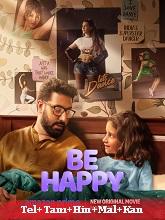 Be Happy (2025) HDRip Original [Telugu + Tamil + Hindi + Malayalam + Kannada] Full Movie Watch Online Free