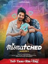 Mismatched (2024) HDRip Season 3 [Telugu + Tamil + Hindi + Eng] Watch Online Free