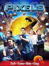 Pixels (2015) BRRip Original [Telugu + Tamil +  Hindi + Eng] Dubbed Full Movie Watch Online Free