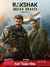 Rakshak – India’s Braves (2023) HDRip Season 1 [Telugu + Tamil + Hindi] Watch Online Free